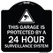 Signmission This Garage Is Protected by 24 Hour Surveillance System Heavy-Gauge Alum Sign, 18" H, BW-1818-22817 A-DES-BW-1818-22817 - alternate 1